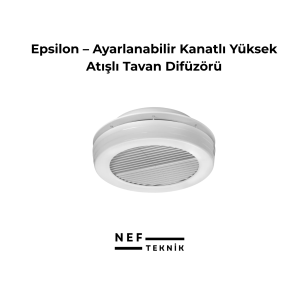 Epsilon – Ayarlanabilir Kanatlı Yüksek Atışlı Tavan Difüzörü