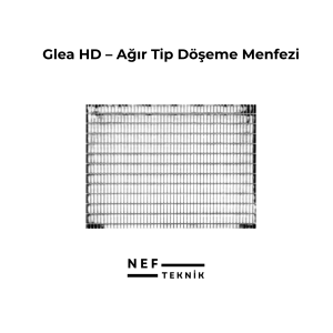 Glea HD – Ağır Tip Döşeme Menfezi